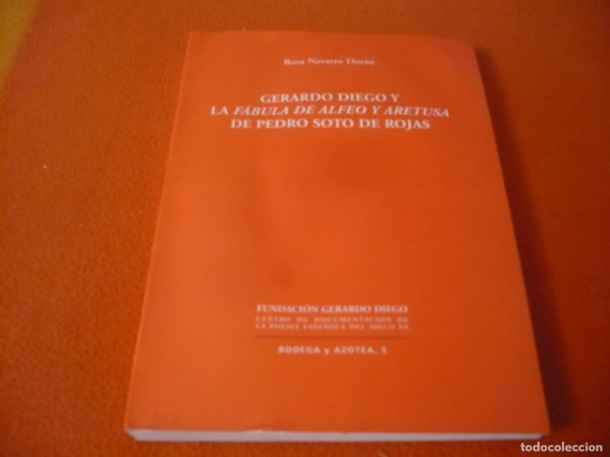 Libros de segunda mano: GERARDO DIEGO Y LA FABULA DE ALFEO Y ARETUSA DE PEDRO SOTO DE ROJAS ( ROSA NAVARRO DURAN ) POESIA