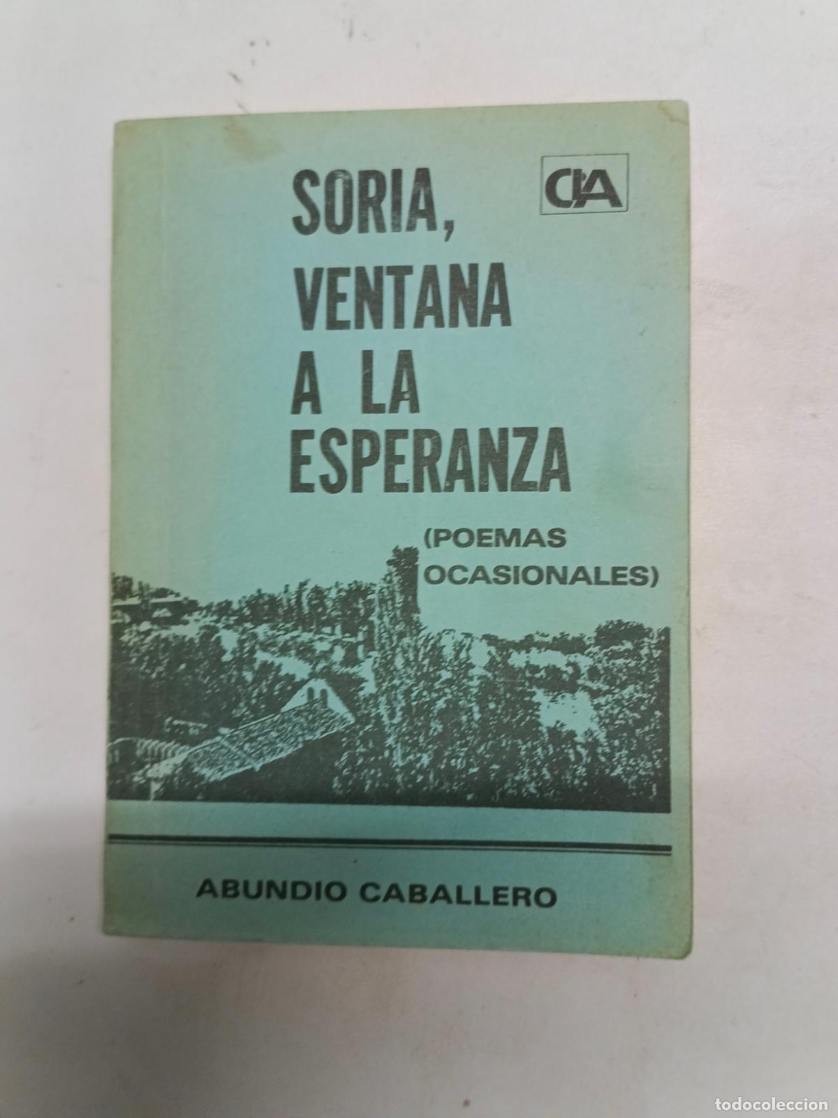 Second hand books: Soria VEntana a la Esperanza ( poemas ocasionales ) Caballero, Abundio Dedicado por el autor