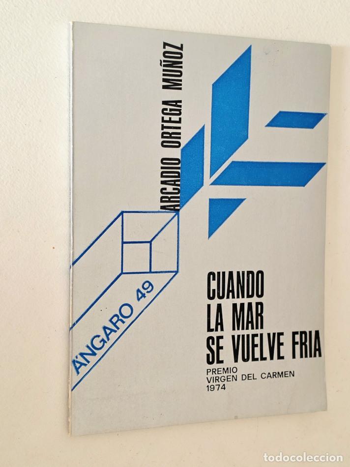 Livres d'occasion: CUANDO EL MAR SE VUELVE FR&Iacute;A. Premio Virgen de Carmen 1974. - ORTEGA M&Uacute;&Ntilde;OZ, Arcadio