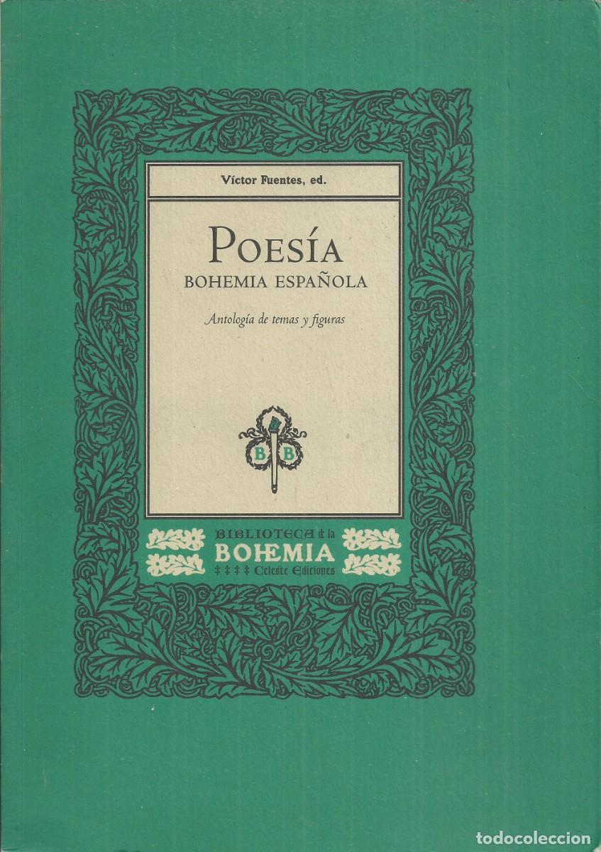 Gebrauchte B&uuml;cher: Poes&iacute;a bohemia espa&ntilde;ola. Antolog&iacute;a de temas y figuras. A&ntilde;o 1999. Celeste ediciones