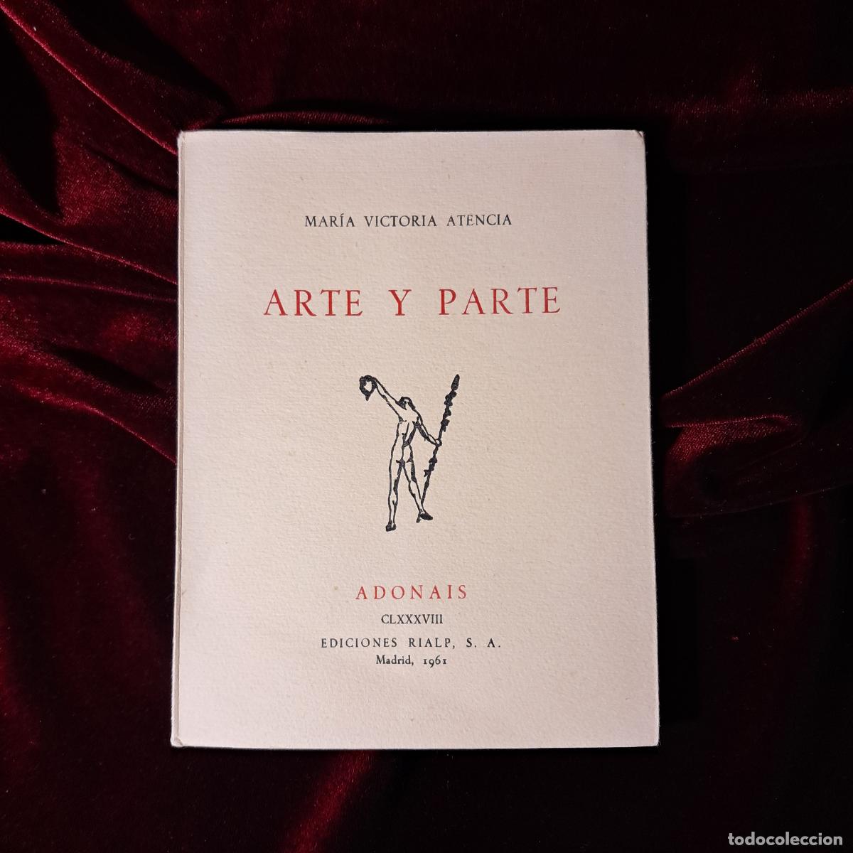 Libros de segunda mano: ARTE Y PARTE. 1&ordf; ed. Mar&iacute;a Victoria Atencia. Rialp Adonais 1961