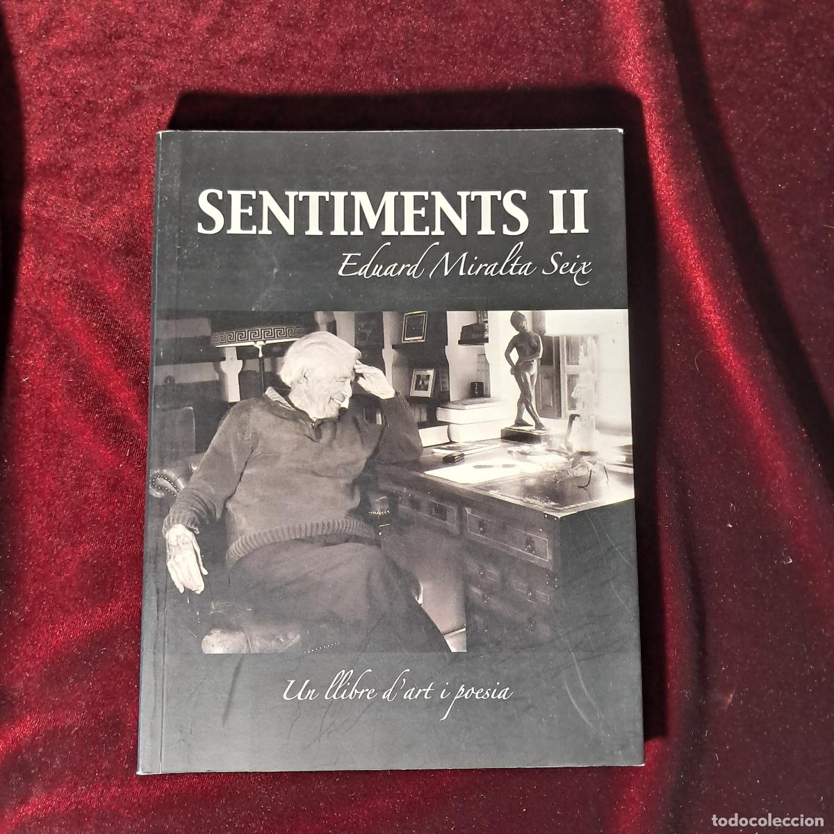 Libros de segunda mano: SENTIMENTS II. UN LLIBRE D'ART I POESIA. Eduard Miralta Seix. 2011