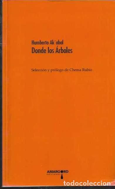 Libros de segunda mano: Donde los &aacute;rboles - Humberto Ak'abal