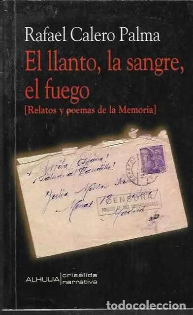 Libros de segunda mano: El llanto, la sangre, el fuego - Rafael Calero Palma