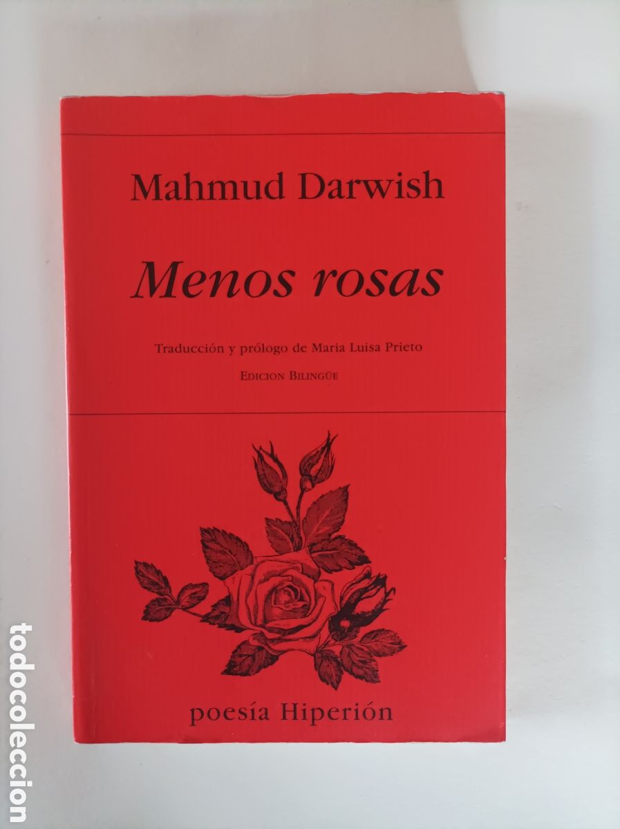 Second hand books: Menos rosas / Mahmud Darwish. Edici&oacute;n biling&uuml;e. Traducci&oacute;n y pr&oacute;logo de Mar&iacute;a Luisa Prieto