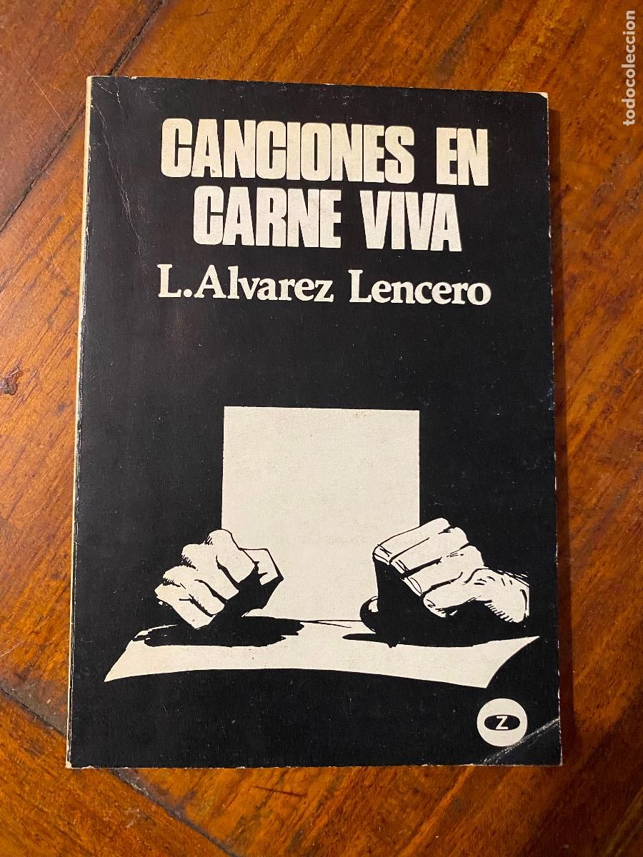 Libros de segunda mano: CANCIONES EN CARNE VIVA. LUIS ALVAREZ LENCERO. COLECCION SE HACE CAMINO AL ANDAR. 1973