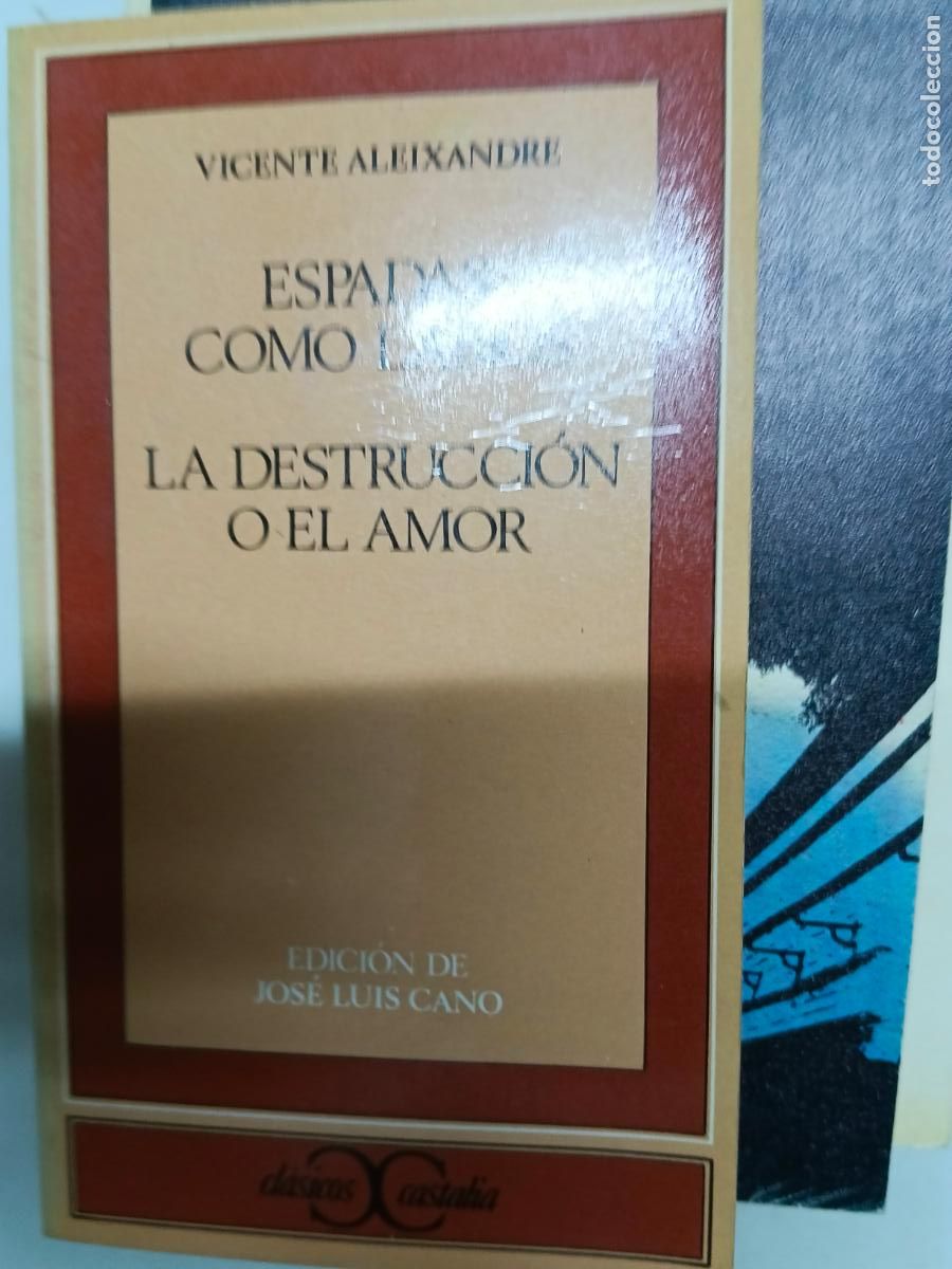 Libros de segunda mano: ALEIXANDRE, Vicente.- - Espadas como labios. La destrucci&oacute;n o el amor. Edici&oacute;n de Jos&eacute; Luis Cano.