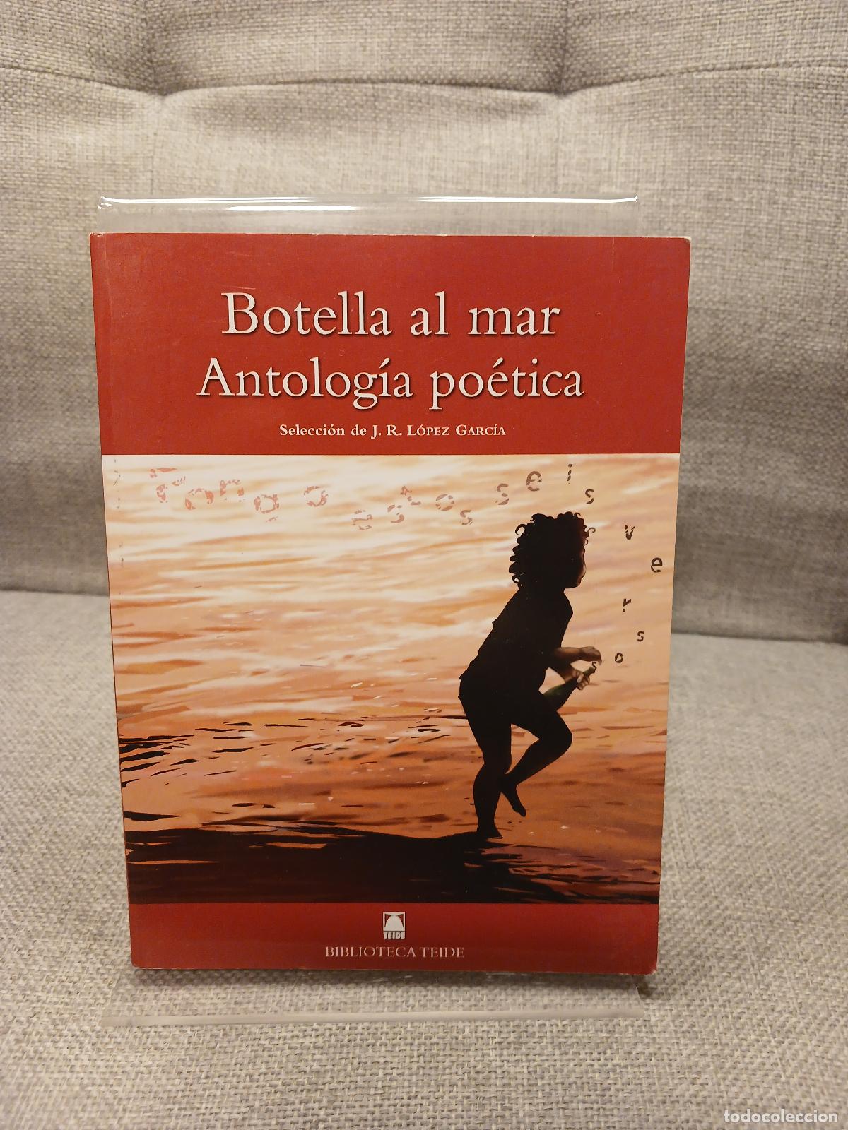 Livres d'occasion: Botella al mar antolog&iacute;a po&eacute;tica - Jos&eacute; Ram&oacute;n L&oacute;pez Garc&iacute;a