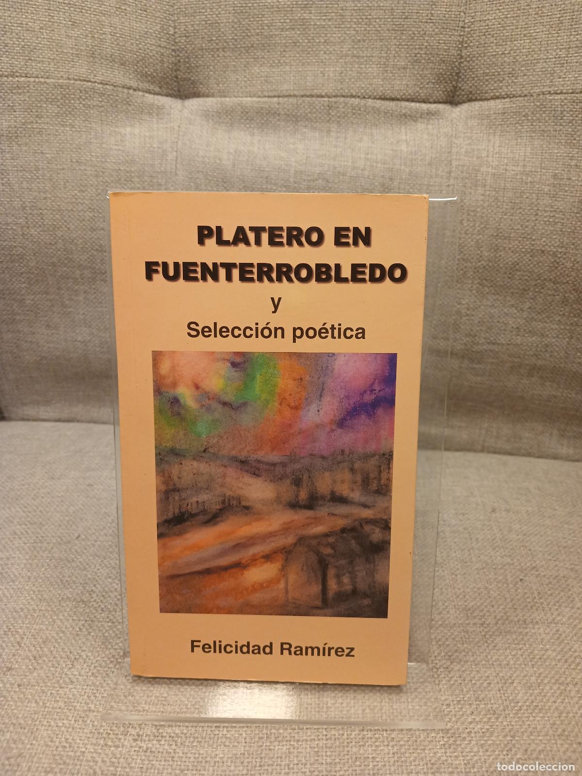 Livres d'occasion: Platero en Fuenterrobledo Perfil del hemisferio norte : (selecci&oacute;n po&eacute;tica) - Felicidad Ram&iacute;rez Mart