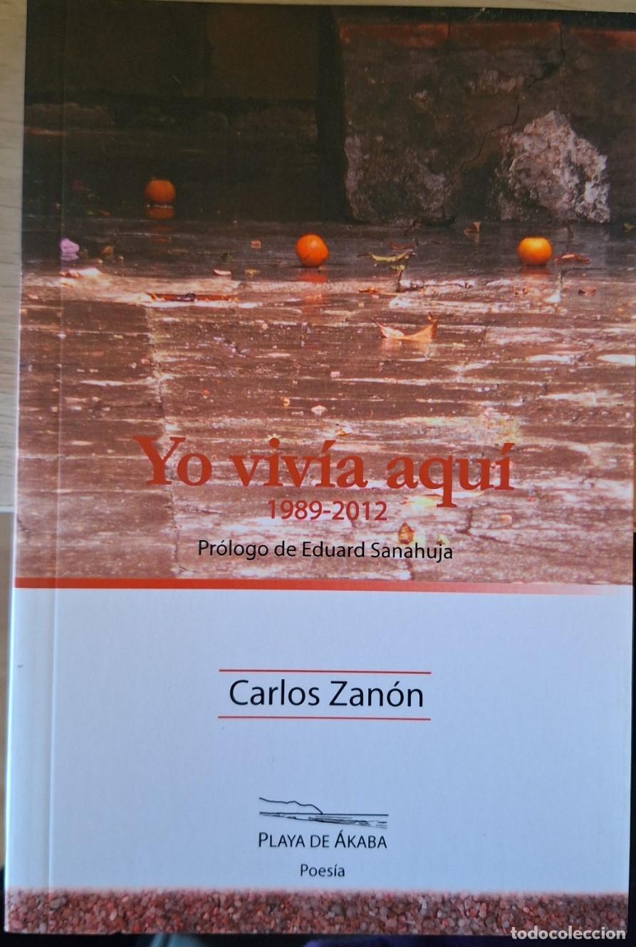 Libros de segunda mano: YO VIVIA AQU&Iacute; 1989 - 2012. - ZANON, Carlos.