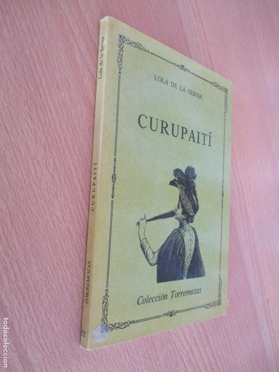Libros de segunda mano: LOLA DE LA SERNA, CURUPAIT&Iacute;-52- COLECCI&Oacute;N TORREMOZAS- 1&ordm;., EDC., 1988