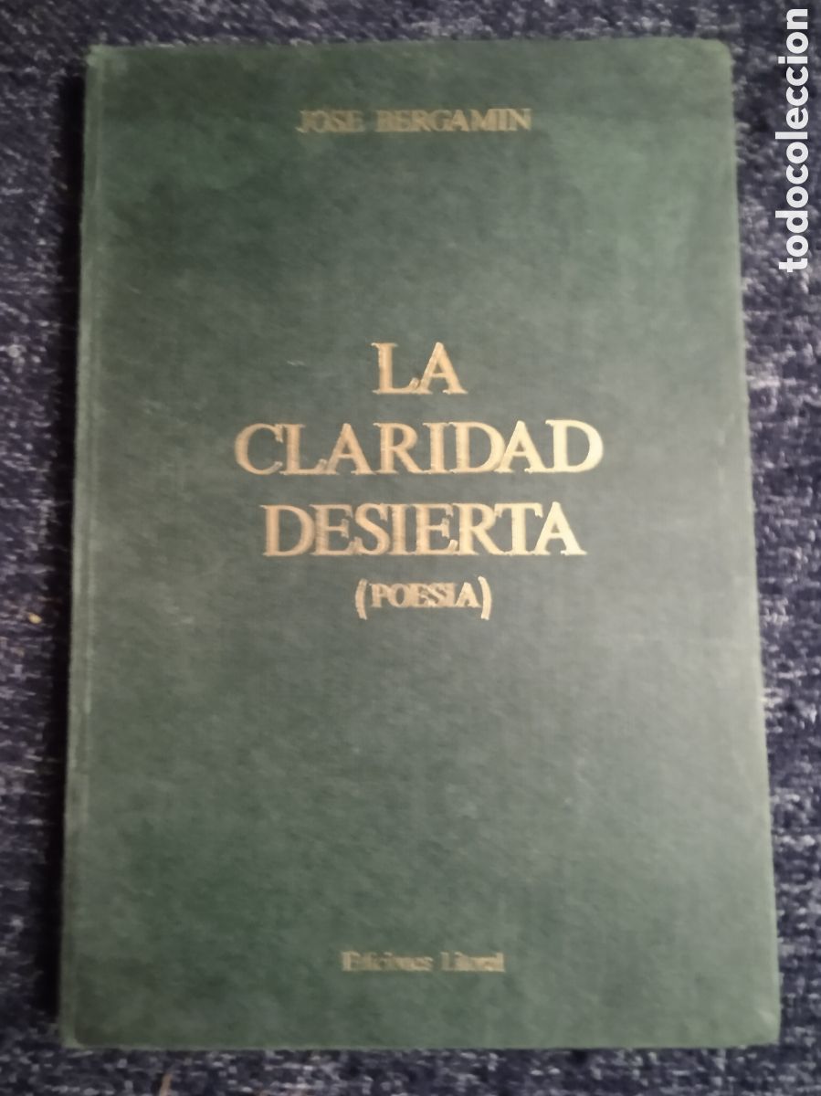 Libros de segunda mano: LA CLARIDAD DESIERTA. -POESIA / JOSE BERGAMIN