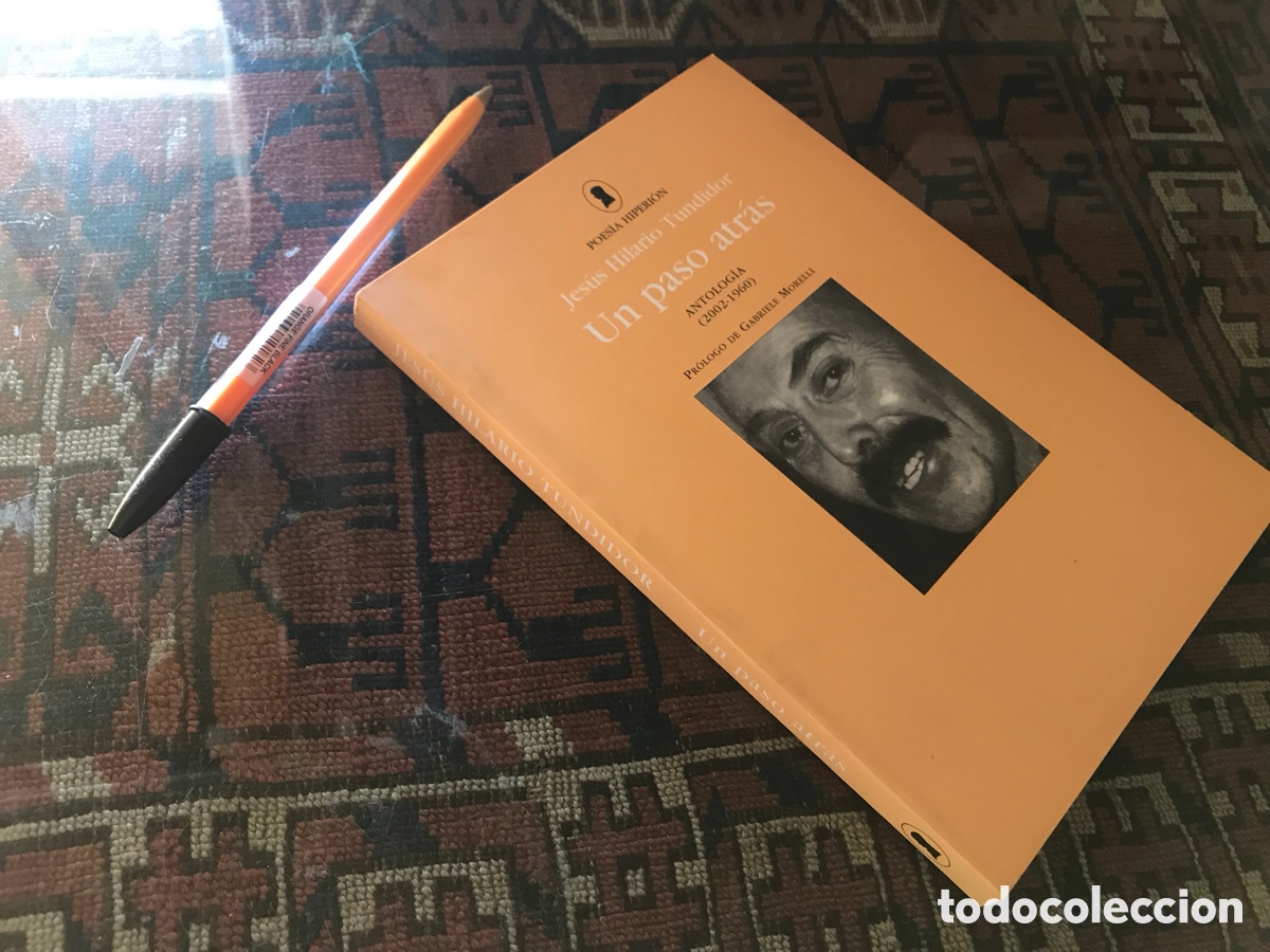 Libros de segunda mano: Un paso atr&aacute;s. Jes&uacute;s Hilario Tundidor. Antolog&iacute;a (2002-1960)