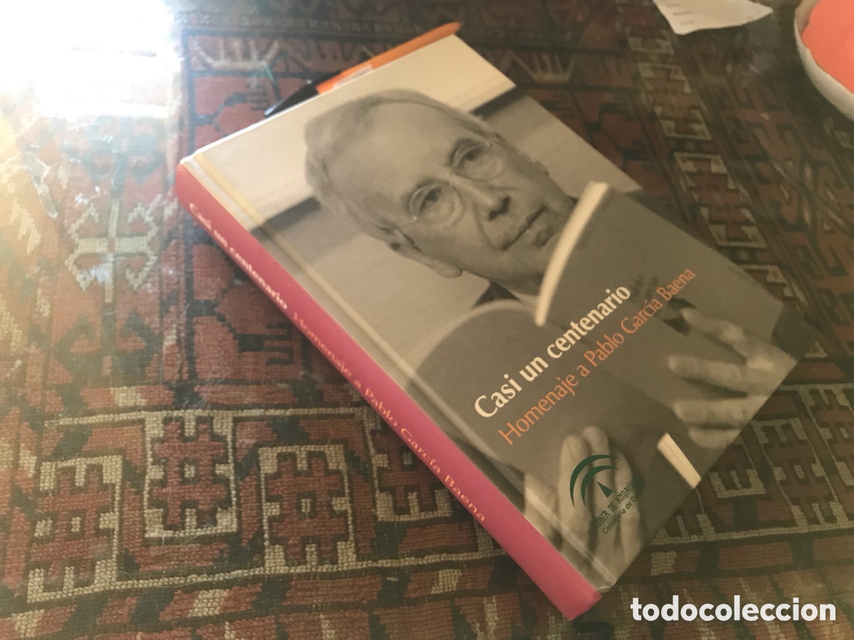 Libros de segunda mano: Casi un centenario. Homenaje a Pablo Garc&iacute;a Baena. Junta de Andaluc&iacute;a