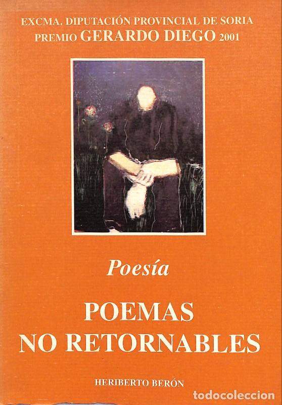 Livres d'occasion: Poemas no retornables - Heriberto Ber&oacute;n - Ediciones Excma. Diputaci&oacute;n Provincial de Soria - 2001.