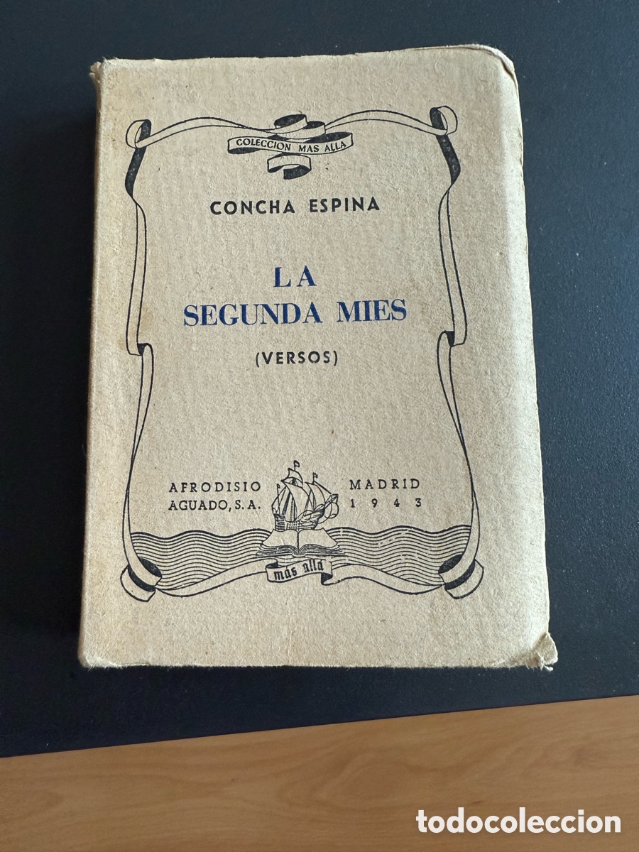 Libros de segunda mano: LA SEGUNDA MIES (VERSOS). CONCHA ESPINA. AFRODISIO AGUADO. 1943. BUEN ESTADO