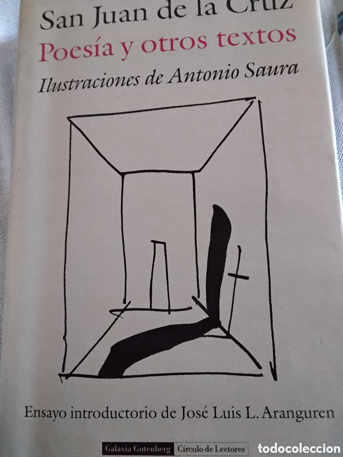 Libros de segunda mano: POES&Iacute;AS Y OTROS TEXTOS. SAN JUAN DE LA CRUZ. ILUSTRACIONES DE ANTONIO SAURA