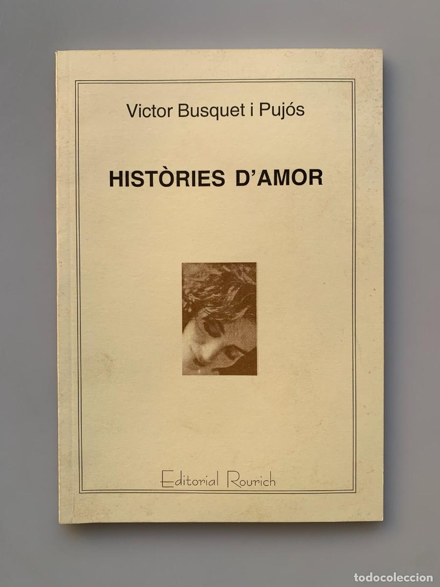 Libros de segunda mano: Histories d'Amor Victor Busquet i Pujos Literatura Poesia 2006