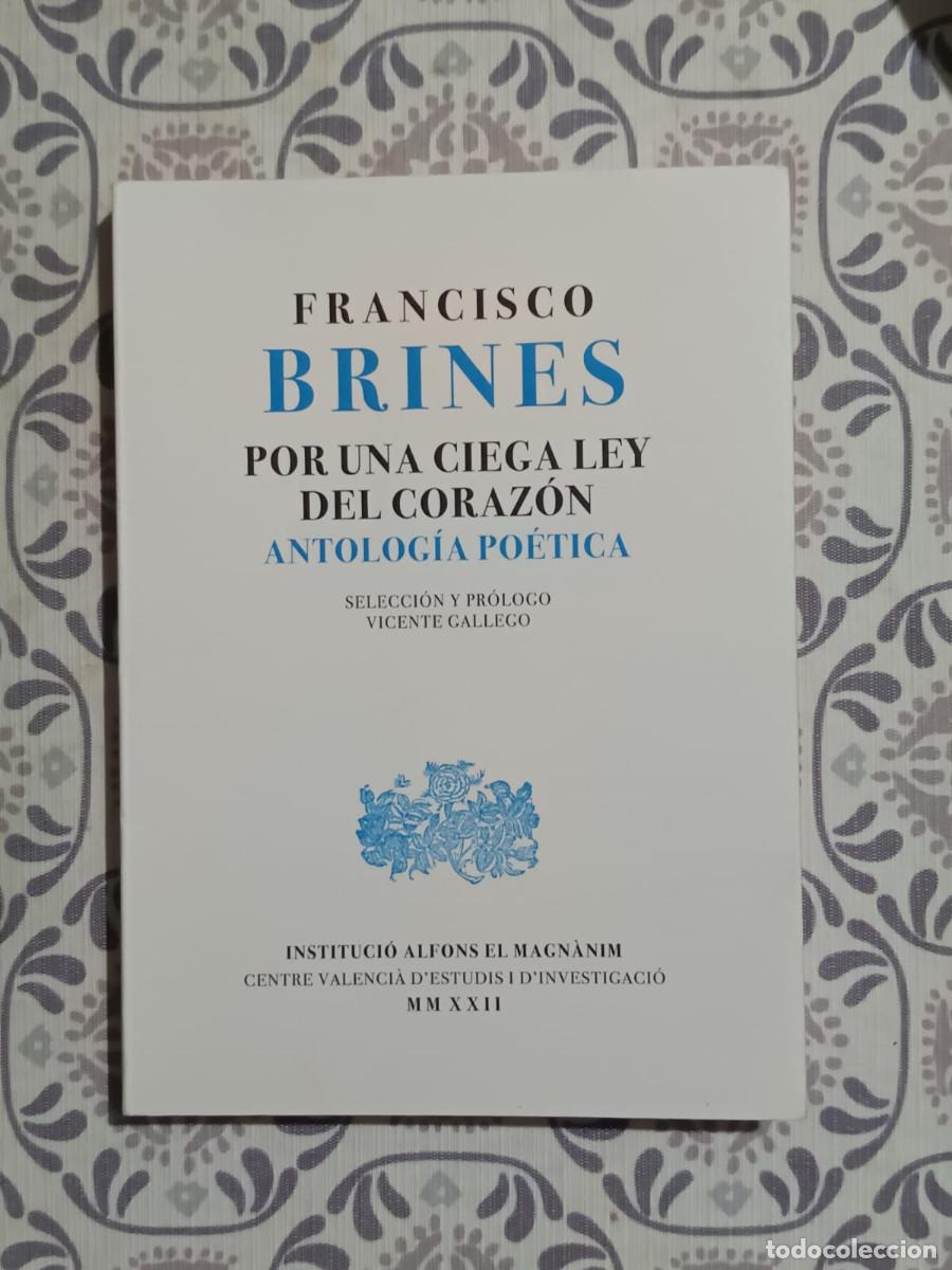 Libros de segunda mano: FRANCISCO BRINES POR UNA CIEGA LEY DEL CORAZON