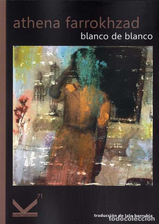 Libros de segunda mano: Blanco de blanco. - Farrokhzad, Athena.