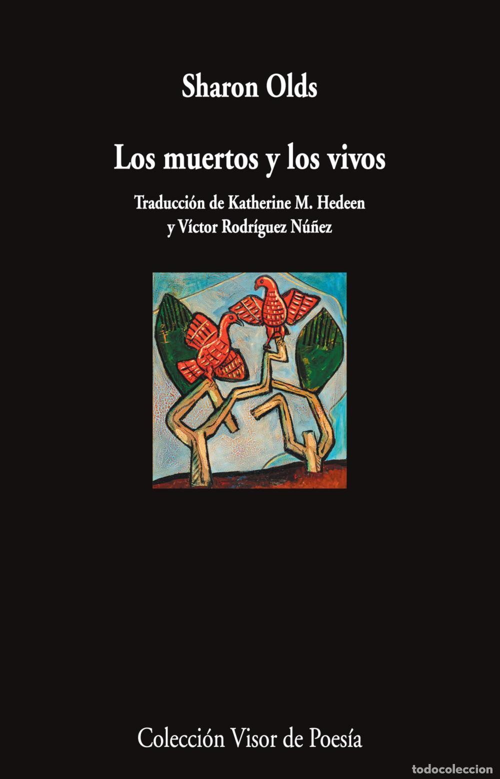 Libros de segunda mano: Los muertos y los vivos. - Olds, Sharon.