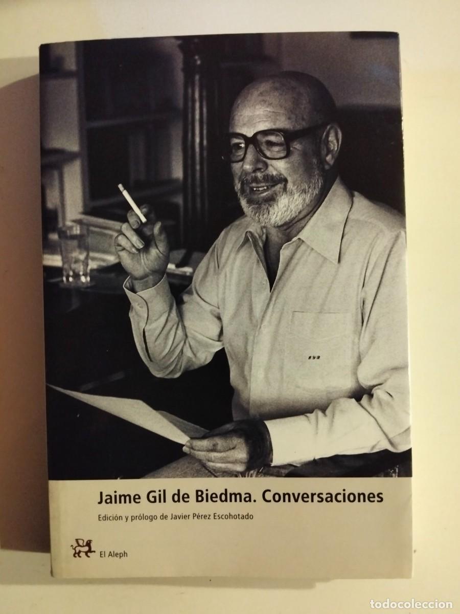 Libros de segunda mano: Jaime Gil de Biedma. Conversaciones [Jaime Gil de Biedma, Javier P&eacute;rez Escohotado]