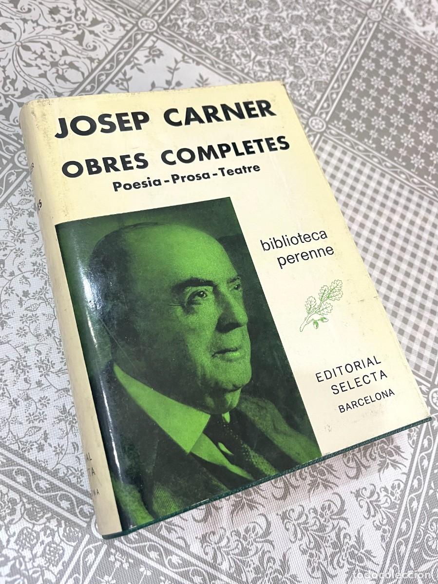 Libros de segunda mano: Josep Carner - OBRES COMPLETES. POESIA-PROSA-TEATRE. 1a EDICIO. 1968. ED SELECTA. (EN CATALAN)