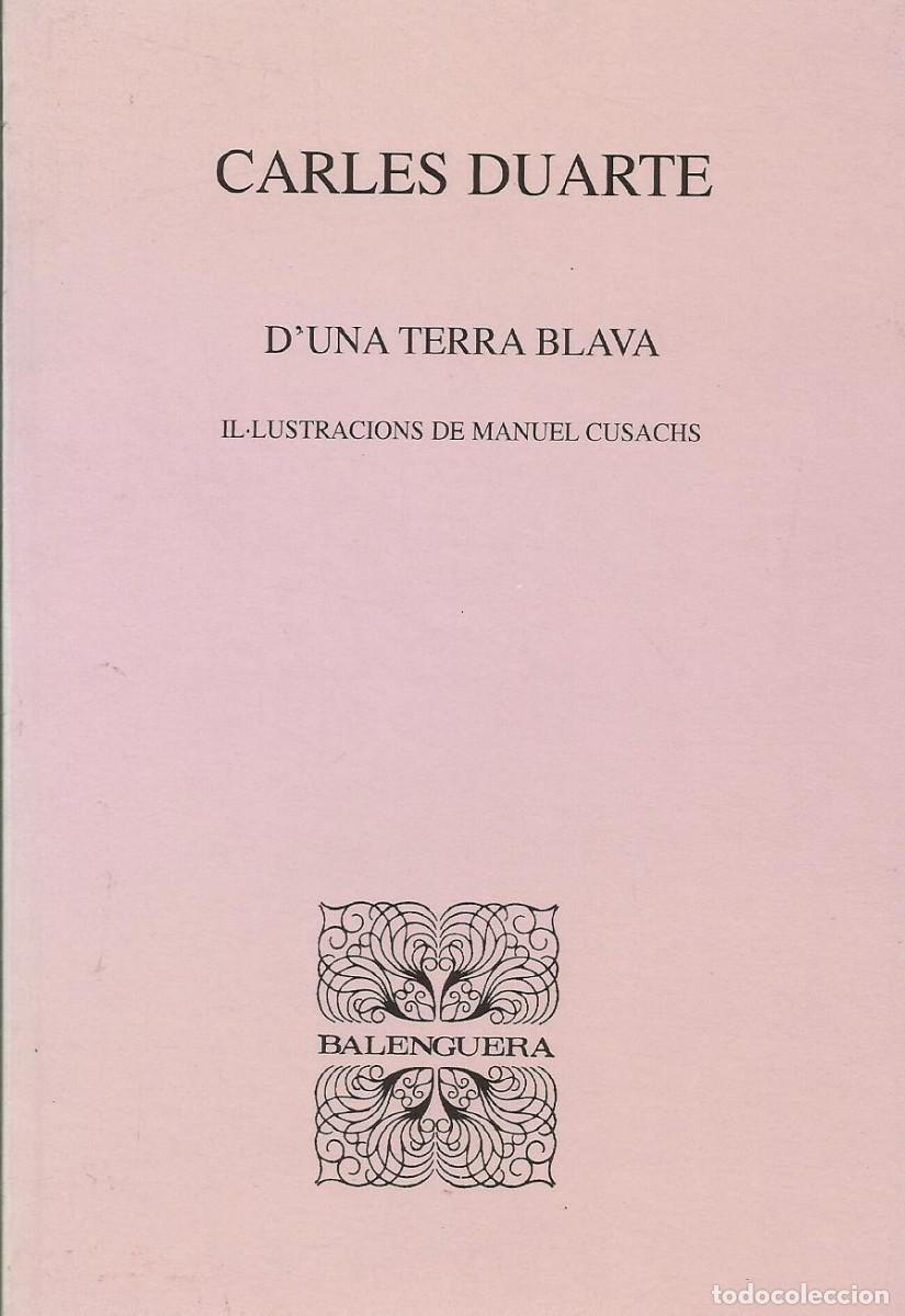 Libros de segunda mano: Carles Duarte. D'una terra blava. Il&middot;lustracions de Manuel Cusachs. Dedicado por Manuel Cusachs 1997