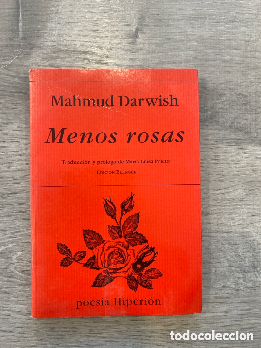Second hand books: Menos rosas / Mahmud Darwish. Edici&oacute;n biling&uuml;e. Traducci&oacute;n y pr&oacute;logo de Mar&iacute;a Luisa Prieto
