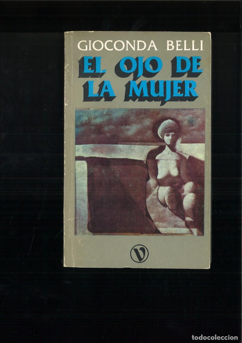 Libros de segunda mano: EL OJO DE LA MUJER. Gioconda Belli