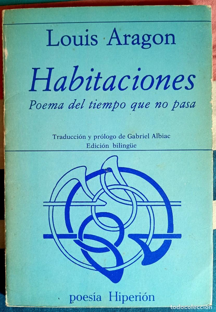 Libros de segunda mano: Louis Aragon . Habitaciones. Poema del tiempo que no pasa . Hiperi&oacute;n
