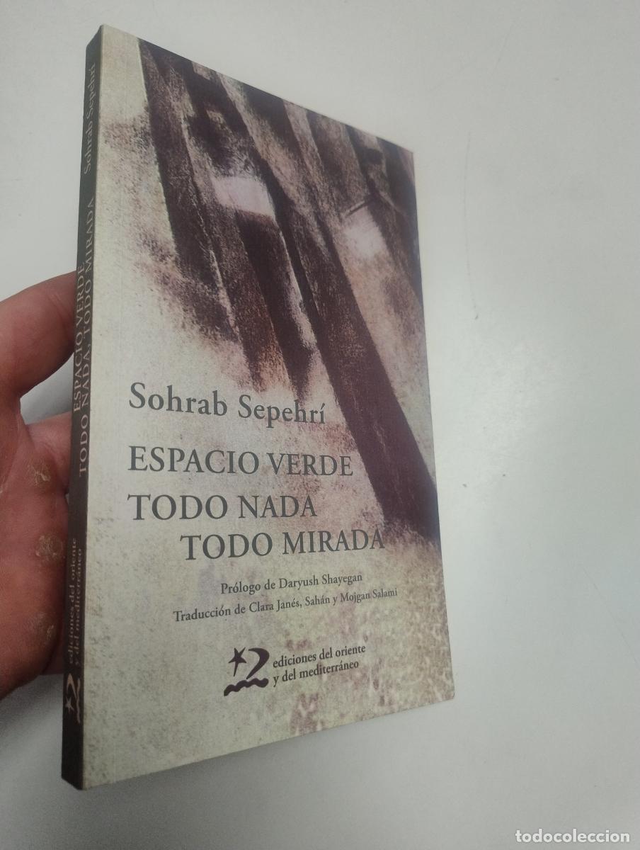 Libros de segunda mano: Espacio verde. Todo nada, todo mirada - Sepehri, Sohrab