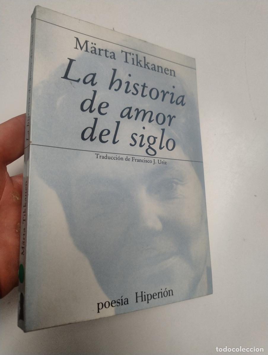 Libros de segunda mano: La historia de amor del siglo - Tikkanen, Marta