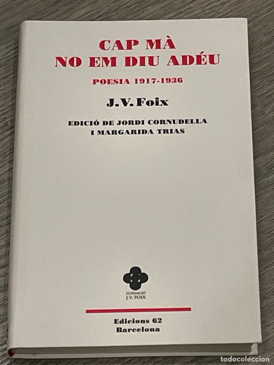 Gebrauchte B&uuml;cher: J.V. FOIX - CAP MA NO EM DIU ADEU. POESIA 1917-1936 - ED.62 2024