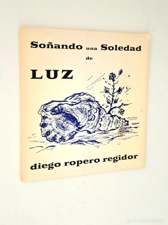 Libri di seconda mano: SO&Ntilde;ANDO UNA SOLEDAD DE LUZ - ROPERO REGIDOR, Diego