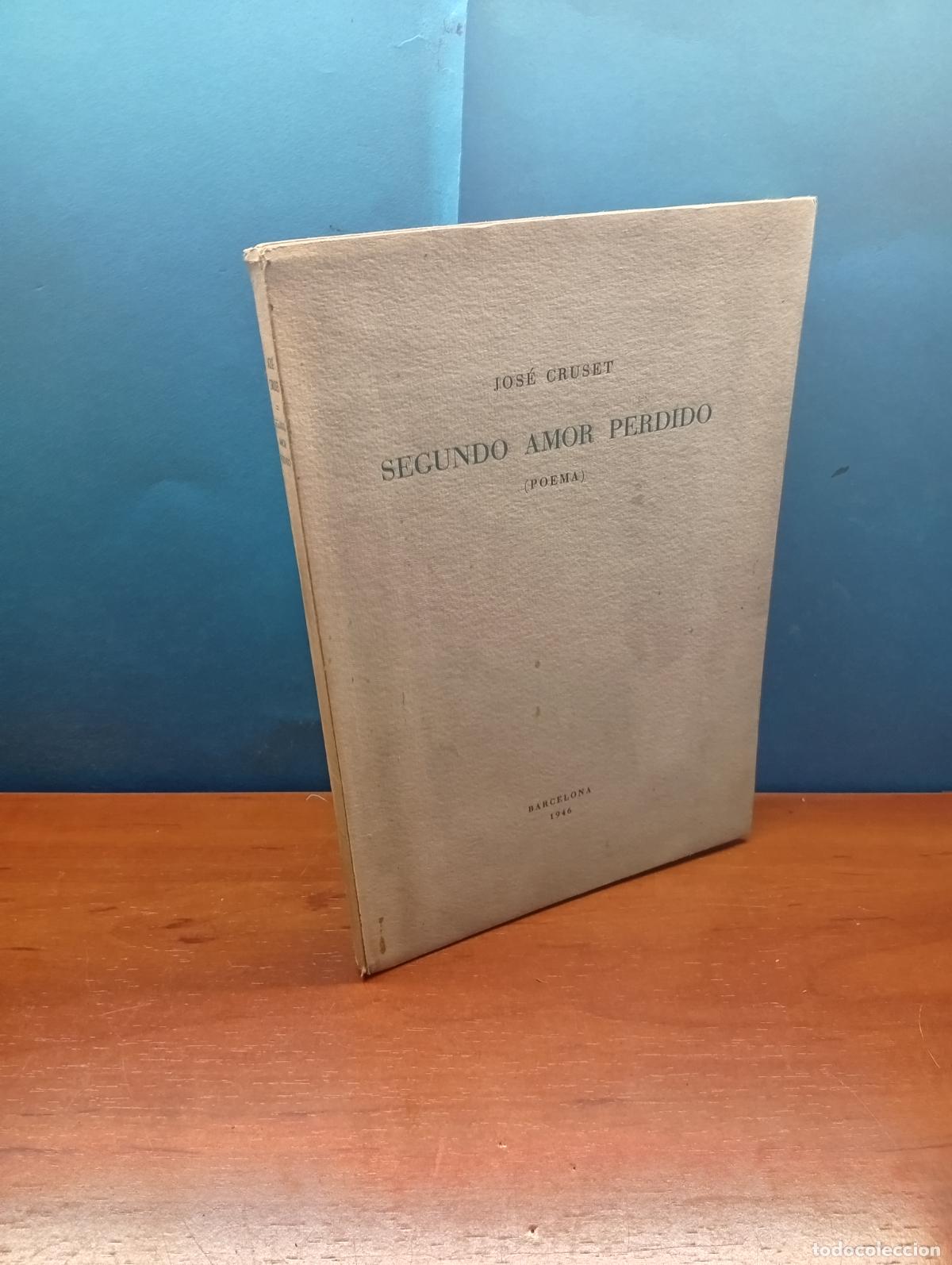 Libros de segunda mano: SEGUNDO AMOR PERDIDO. -JOS&Eacute; CRUSET