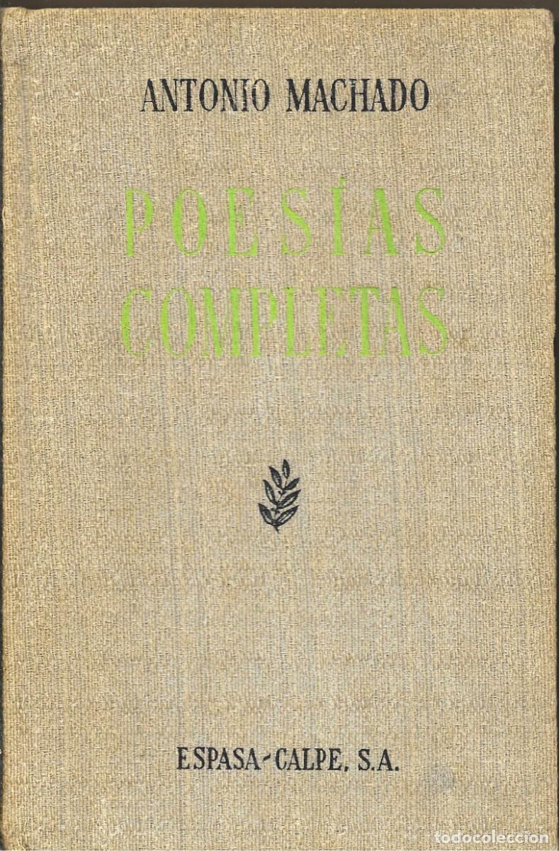 Libros de segunda mano: ANTONIO MACHADO - POES&Iacute;AS COMPLETAS - ESPASA CALPE 1965