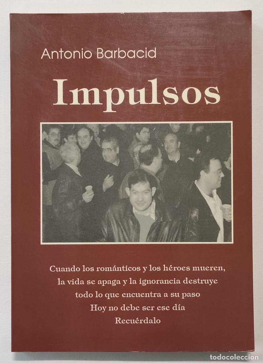 Libros de segunda mano: IMPULSOS. ANTONIO BARBACID. COMO NUEVO!!!