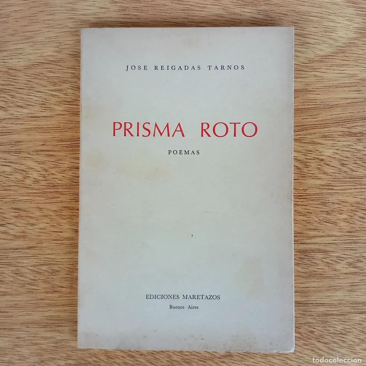 Libros de segunda mano: JOSE REIGADAS TARNOS - PRISMA ROTO - EDICIONES MARETAZOS - 1975 - LM