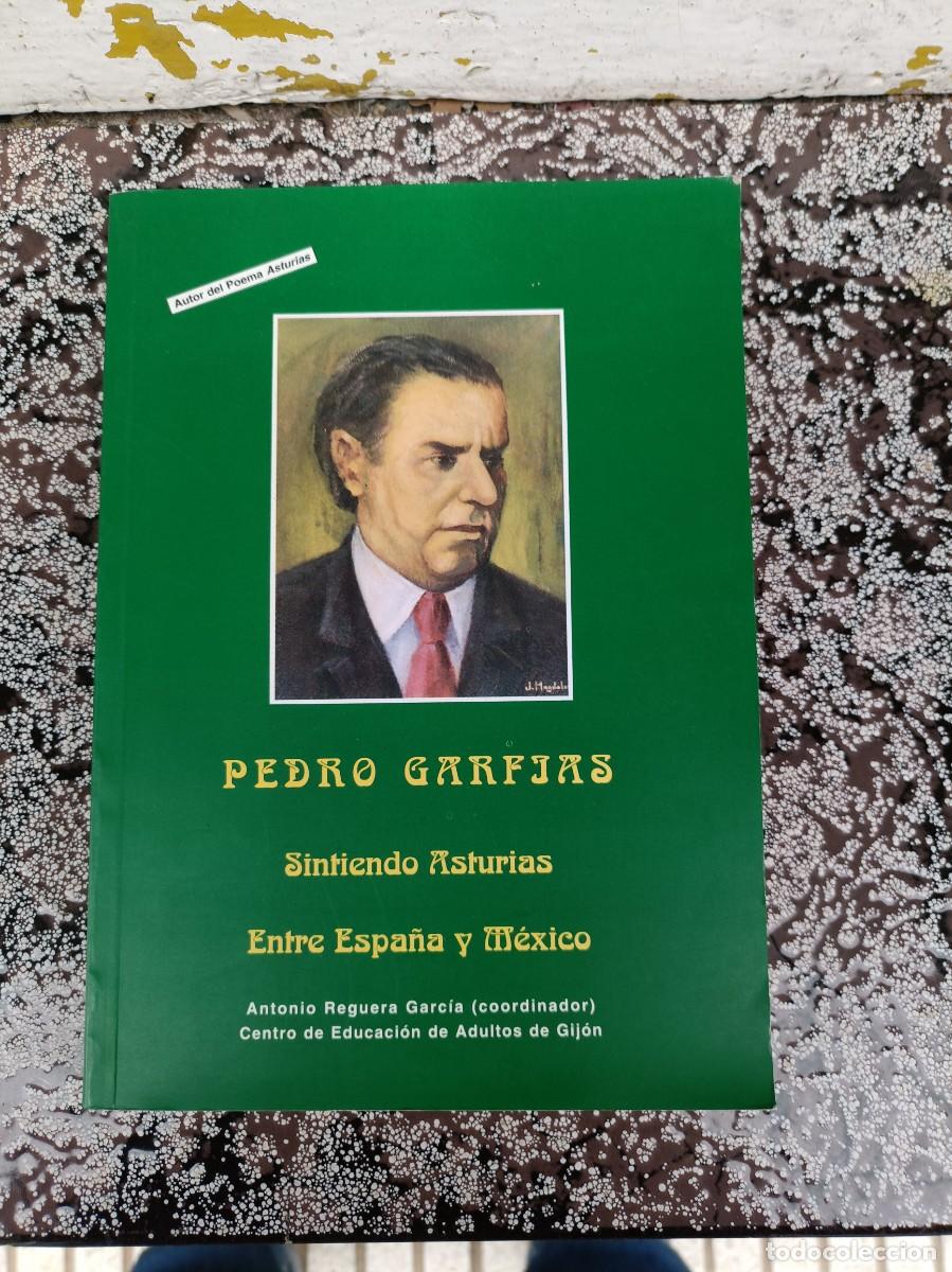 Libros de segunda mano: PEDRO GARFIAS - SINTIENDO ASTURIAS / ENTRE ESPA&Ntilde;A Y MEXICO - ANTONIO REGUERA GARCIA