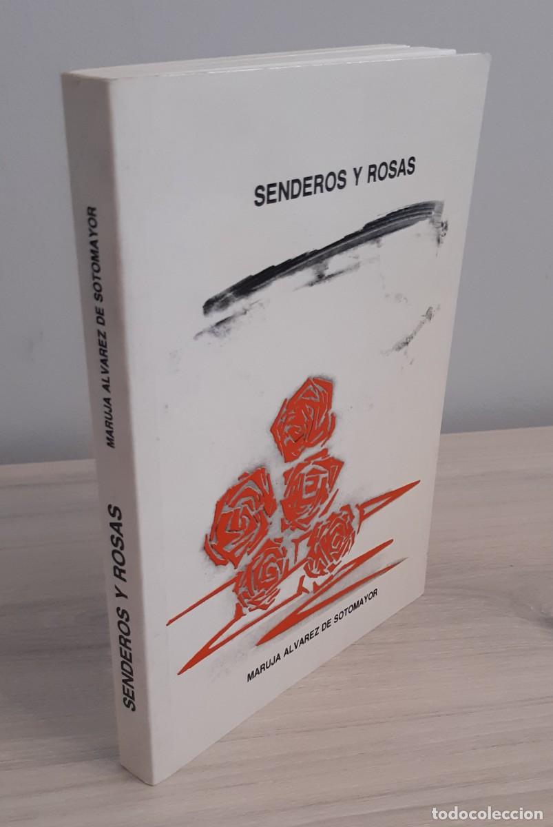 Libros de segunda mano: SENDEROS Y ROSAS. MARUJA &Aacute;LVAREZ DE SOTOMAYOR. DEDICATORIA AUT&Oacute;GRAFA FECHADA DE LA AUTORA