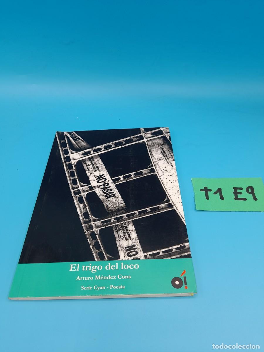 Libros de segunda mano: El trigo del loco &ndash; Arturo M&eacute;ndez Cons / Firmado