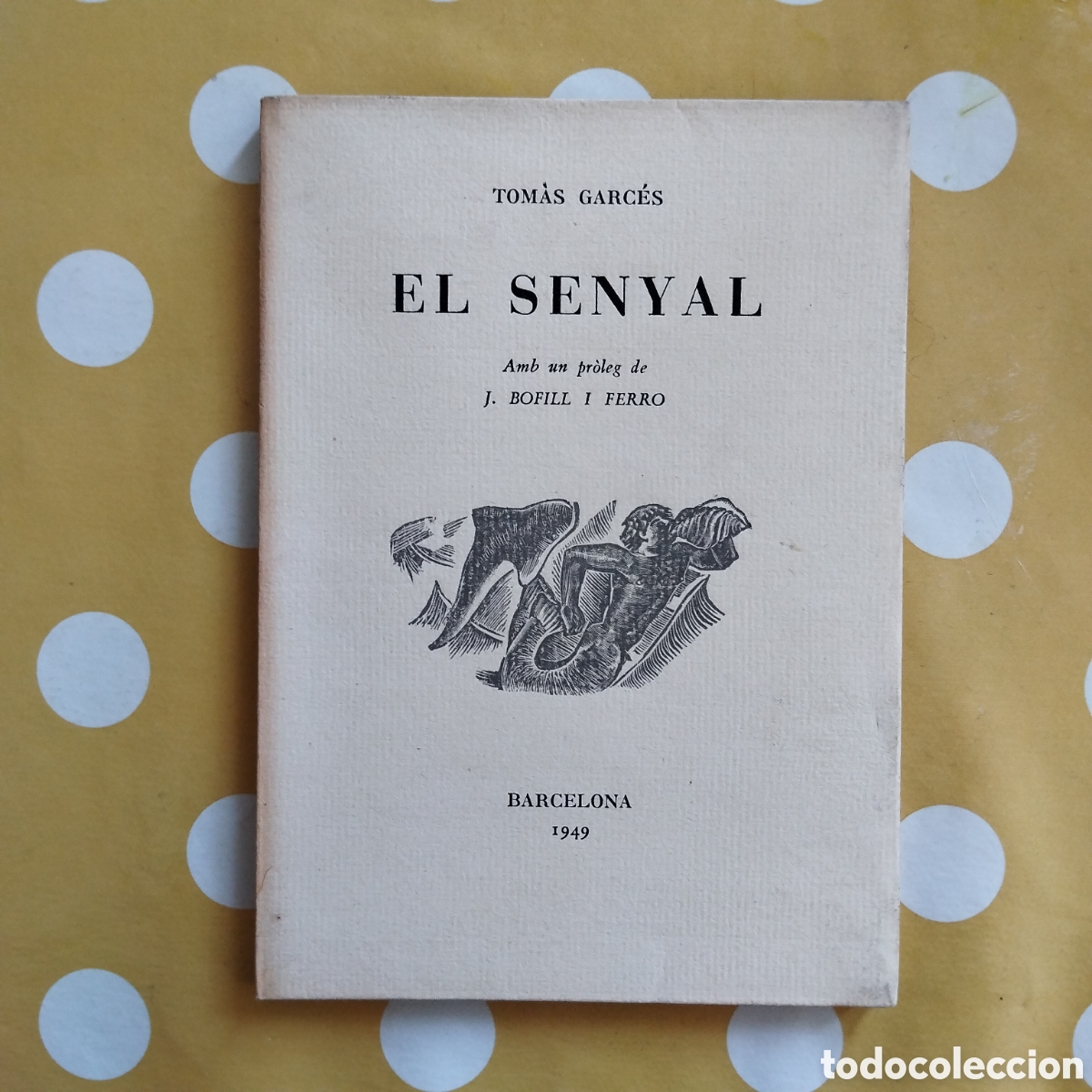 Libros de segunda mano: TOM&Agrave;S GARC&Eacute;S EL SENYAL SEGONA EDICI&Oacute; 1949 BON ESTAT INTONS