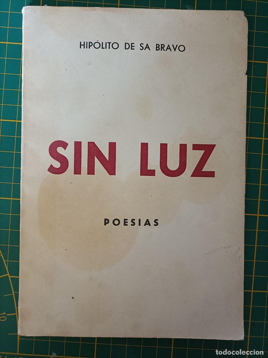 Libros de segunda mano: SIN LUZ. POES&Iacute;AS. HIP&Oacute;LITO DE S&Aacute; BRAVO. EDICI&Oacute;N DEL AUTOR FIRMADA. 1943