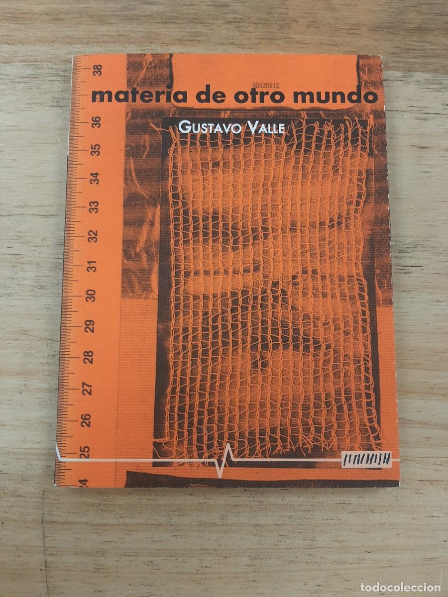 Libros de segunda mano: Materia de otro mundo - Gustavo Valle - Estruendomudo, 2003