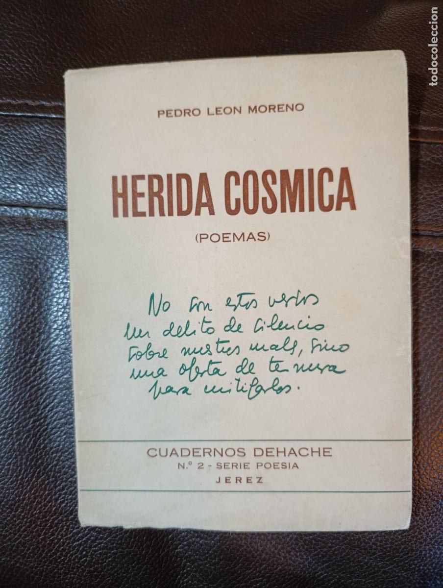 Libros de segunda mano: HERIDA COSMICA PEDRO LEON MORENO CON DEDICATORIA AUTOGRAFA