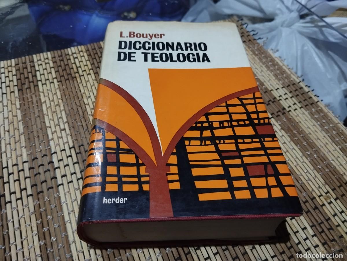 Libros de segunda mano: DICCIONARIO DE TEOLOG&Iacute;A - L BOUYER - HERDER - BARCELONA 1973