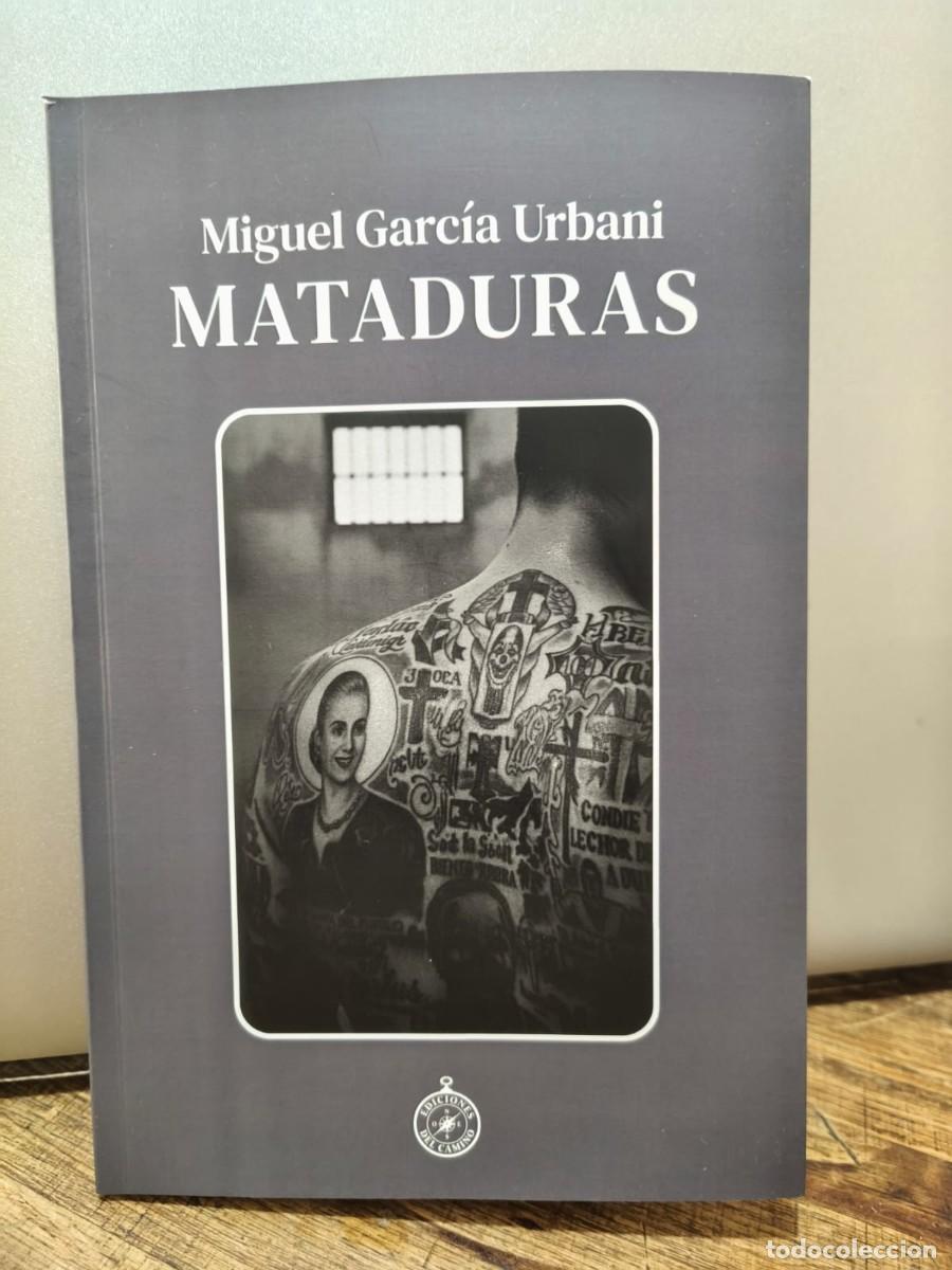 Libros de segunda mano: GARC&Iacute;A URBANI, MIGUEL - MATADURAS - EDICIONES DEL CAMINO - 2025