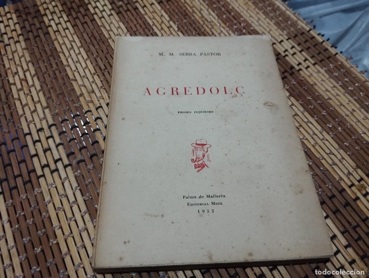 Libros de segunda mano: AGREDOL&Ccedil; / M. M. SERRA PASTOR / PALMA DE MALLORCA / EDITORIAL MOLL 1952
