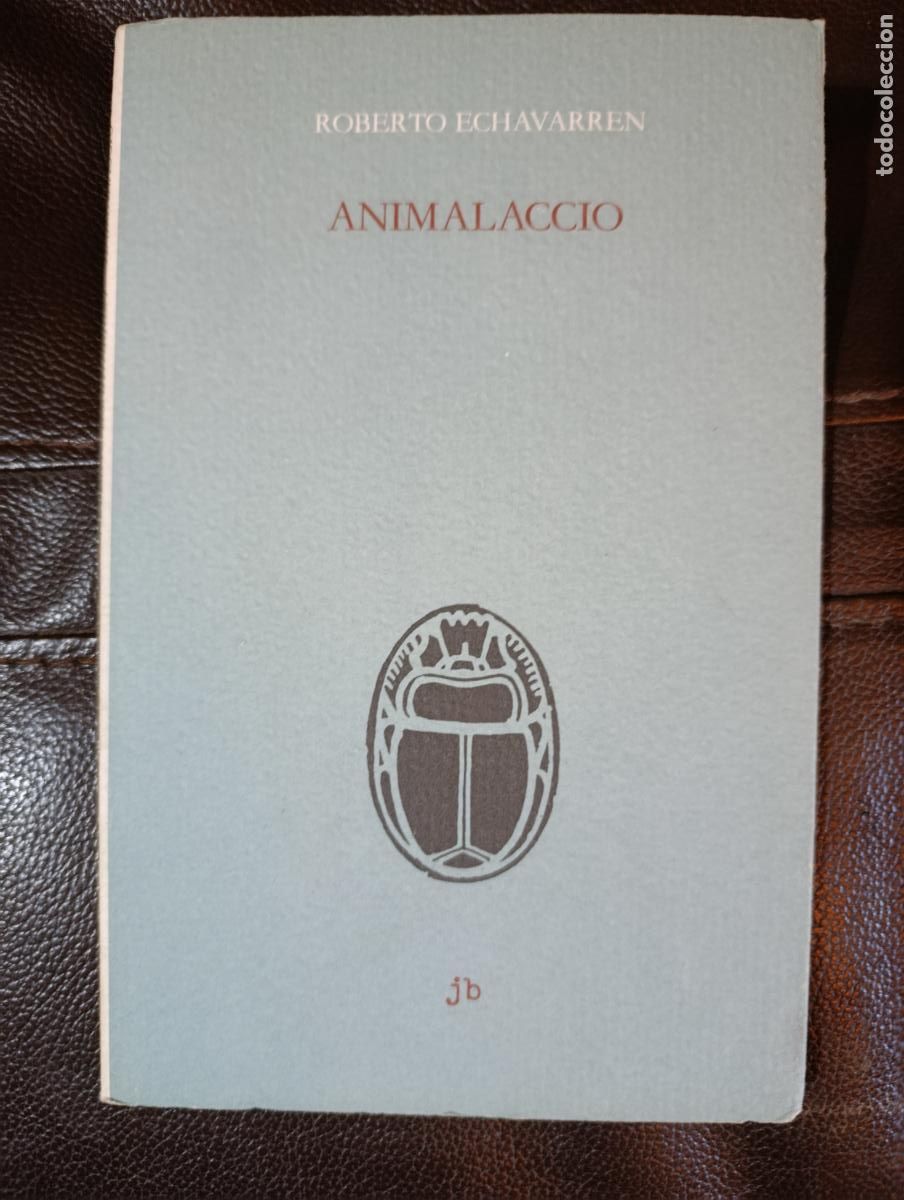 Libros de segunda mano: ANIMALACCIO ROBERTO ECHAVARREN